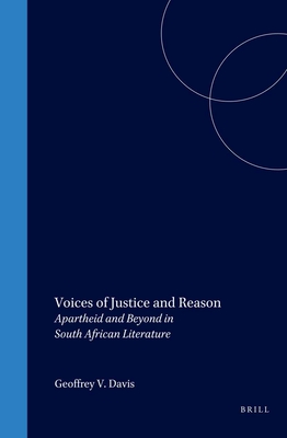 Voices of Justice and Reason: Apartheid and Beyond in South African Literature (Cross/Cultures, 61)