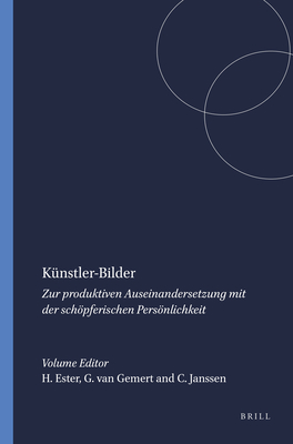 Knstler-Bilder: Zur produktiven Auseinandersetzung mit der schpferischen Persnlichkeit (Duitse Kroniek 52) (German Edition) Ester, Hans and Gemert, Guillaume van
