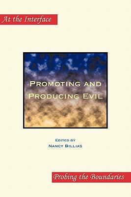 Promoting and Producing Evil: Second Edition (At the Interface / Probing the Boundaries, 63)