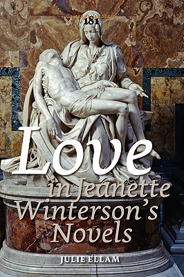 Love in Jeanette Wintersons Novels (Costerus New Series, 181)