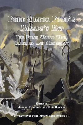Ford Madox Fords Parades End (International Ford Madox Ford Studies)