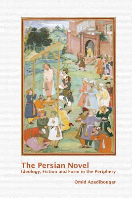 The Persian Novel (Textxet. Studies in Comparative Literature, 76)
