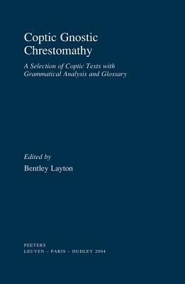 Coptic Gnostic Chrestomathy A Selection of Coptic Texts with Grammatical Analysis and Glossary (English and Greek Edition)