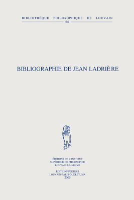 Bibliographie de Jean Ladriere: Bibliotheque philosophique de Louvain [Paperback] Ladriere, Jean