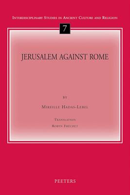 Jerusalem against Rome (Interdisciplinary Studies in Ancient Culture and Religion)