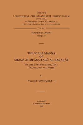 The Scala Magna of Shams Al-Ri'asah Abu Al-Barakat (Corpus Scriptorum Christianorum Orientalium)