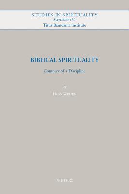 Biblical Spirituality: Contours of a Discipline (Studies in Spirituality Supplements)
