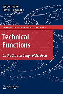 Technical Functions: On the Use and Design of Artefacts (Philosophy of Engineering and Technology, 1)