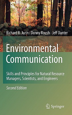 Environmental Communication. Second Edition: Skills and Principles for Natural Resource Managers, Scientists, and Engineers.