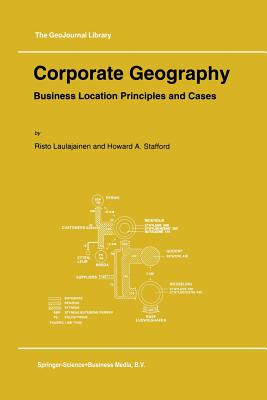 Image for Corporate Geography: Business Location Principles and Cases (GeoJournal Library) Corporate Geography: Business Location Principles and Cases (GeoJournal Library)