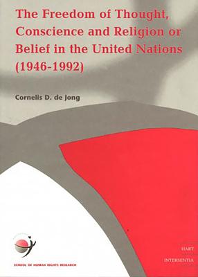 Freedom of Thought, Conscience and Religion or Belief in the United Nations (5) (Human Rights Research Series)