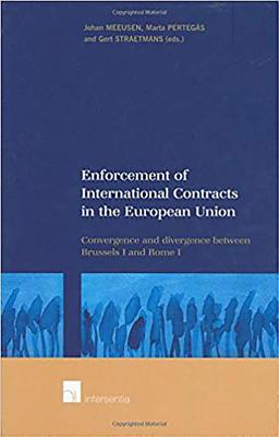 Enforcement of International Contracts in the European Union: Convergence and divergence between Brussels I and Rome I