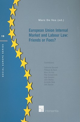European Union Internal Market and Labour Law: Friends or Foes (19) (Social Europe Series)
