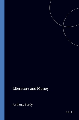 Literature and Money (Rodopi Perspectives on Modern Literature, 13)