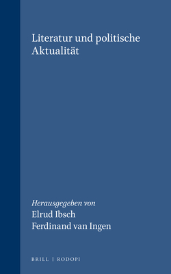 Literatur und politische Aktualit t (Amsterdamer Beitr ge zur neueren Germanistik, 36) (German Edition)