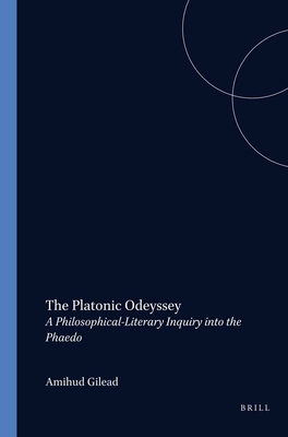 Image for THE PLATONIC ODYSSEY; A Philosophical Literary Inquiry Into the Phaedo THE PLATONIC ODYSSEY; A Philosophical Literary Inquiry Into the Phaedo