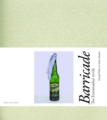 Barricade: The EuroMaidan Revolt (Grey Matters (6))