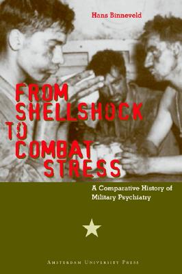 From Shell Shock to Combat Stress: A Comparative History of Military Psychiatry