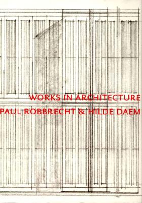 Works in Architecture Paul Robbrecht & Hilde Daem