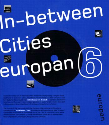 Europan 6: In Between Cities, Architectural Dynamics and New Urbanity