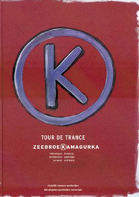 Luc Zeebroek/Kamagurka: Tour De Trance: Drawings, Paintings, and More