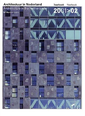 Architecture In The Netherlands: Yearbook 2001-2002