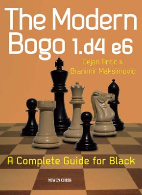 THE MODERN BOGO 1. D4 E6 A Complete Guide for Black
