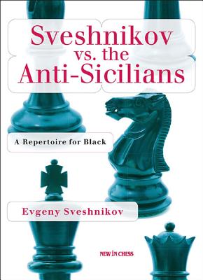 Sveshnikov vs the Anti-Sicilians: A Repertoire for Black