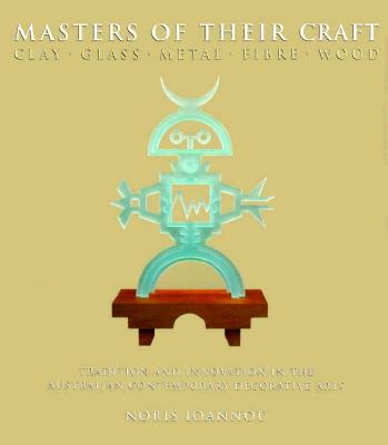 Masters of Their Craft: Tradition and Innovation in The Australian Contemporary Decorative Arts