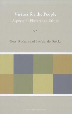 Virtues for the People: Aspects of Plutarchan Ethics (Plutarchea Hypomnemata)