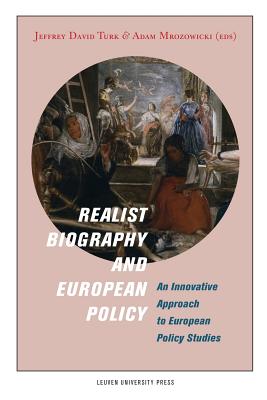 Realist Biography and European Policy: An Innovative Approach to European Policy Studies