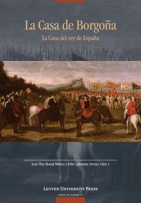 La Casa de Borgoa: la Casa del rey de Espaa (Avisos de Flandes)