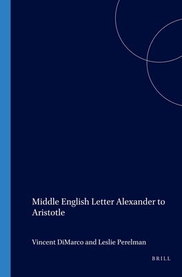 The Middle English Letter of Alexander to Aristotle (Costerus: New Series, No. 13) (Costerus : new ser., v. 13)