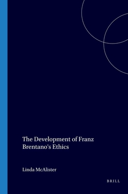 The Development Of Franz Brentano's Ethics.(Elementa 27)