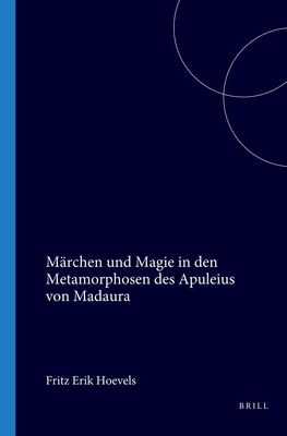 MRCHEN UND MAGIE IN DEN METAMORPHOSEN DES APULEIUS VON MADAURA