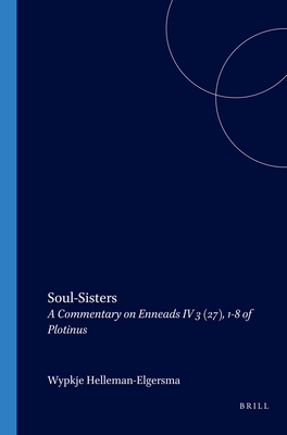 Soul-Sisters: A Commentary on Enneads IV (27) 1-8 of Plotinus