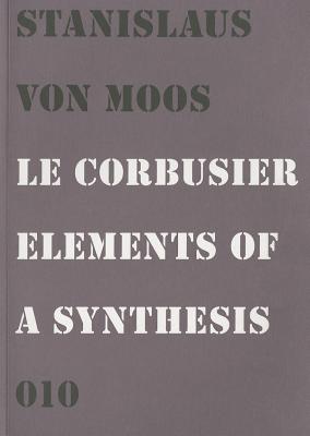 Le Corbusier: Elements of a Synthesis