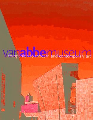 Companion To Modern And Contemporary Art, A: Van Abbemuseum