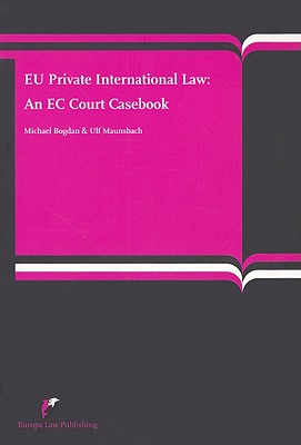 EU Private International Law: An Ec Court Casebook