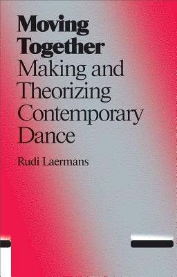Moving Together: Making and Theorizing Contemporary Dance