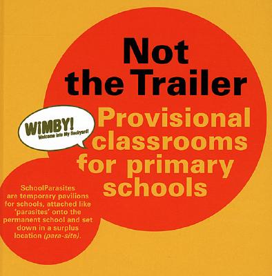 Not The Trailer: Provisional Classrooms for Primary Schools