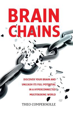 BrainChains: Your thinking brain explained in simple terms. Full of practical tools, tips and tricks to improve your efficiency, creativity and health. How to cope better with ICT, being always connected, multitasking, email, social media, lack of sleep and stress