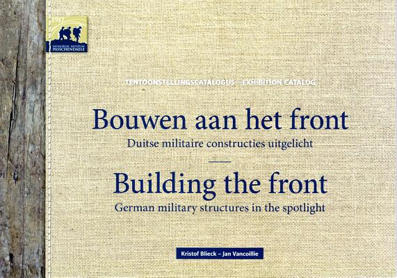 Building the Front: German Military Structures in the Spotlight