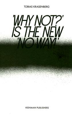 Why Not Is The New No Way