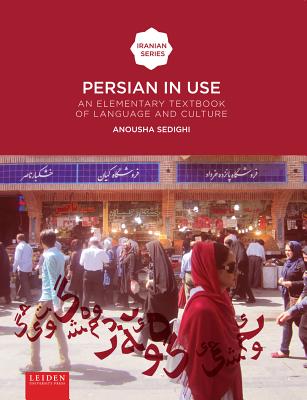 Persian in Use: An Elementary Textbook of Language and Culture (Iranian Studies Series)