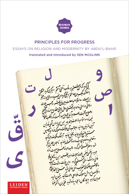 Principles for Progress: Essays on Religion and Modernity by Abdul-Bah (Iranian Studies Series)