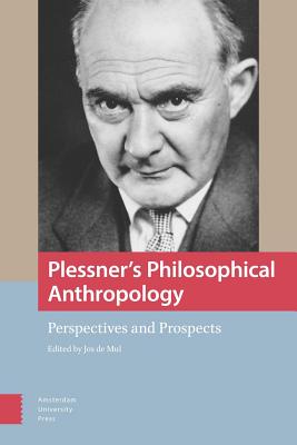 Plessner's Philosophical Anthropology: Perspectives and Prospects