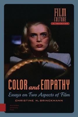 Color and Empathy: Essays on Two Aspects of Film (Film Culture in Transition)