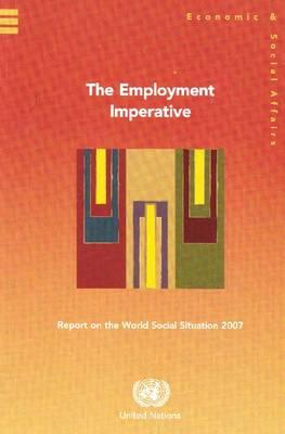 Report on the World Social Situation 2007: The Employment Imperative