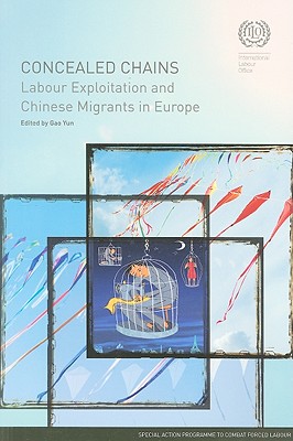 Concealed Chains: Labour Exploitation and Chinese Migrants in Europe